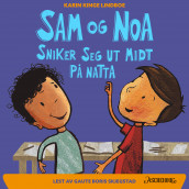 Sam og Noa sniker seg ut midt på natta av Karin Kinge Lindboe (Ebok)