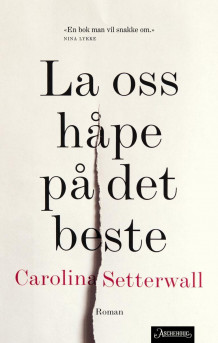 La oss håpe på det beste av Carolina Setterwall (Heftet)