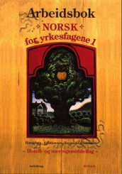 Norsk for yrkesfagene 1 av Mette Haraldsen, Kjell Kristian Kristiansen, Kari Repstad og Arne Stamnes (Heftet)
