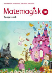 Matemagisk 1B av Anna Kavén, Tom-Erik Kroknes, Lena Palovaara og Hans Persson (Heftet)