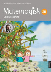 Matemagisk 2B av Tom Egeland, Anna Kavén og Tom-Erik Kroknes (Spiral)