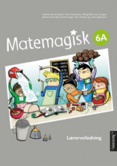 Matemagisk 6A av Annette Hessen Bjerke, Andreas Hernvald, Tom-Erik Kroknes, Gunnar Kryger, Hans Persson, Olaug Ellen Lona Svingen og Lena Zetterquist (Heftet)