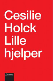 Lille hjelper av Cesilie Holck (Innbundet)