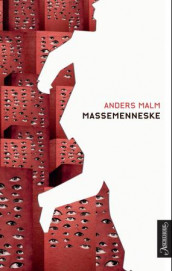 Massemenneske av Anders Malm (Innbundet)