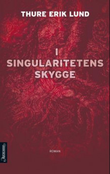 I singularitetens skygge av Thure Erik Lund (Heftet)