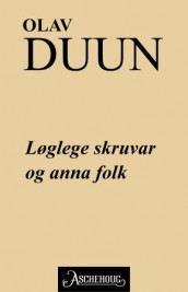 Løglege skruvar og anna folk av Olav Duun (Ebok)