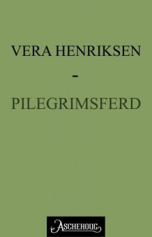 Pilegrimsferd av Vera Henriksen (Ebok)