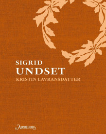 Kristin Lavransdatter av Sigrid Undset (Innbundet)