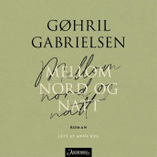 Mellom nord og natt av Gøhril Gabrielsen (Nedlastbar lydbok)