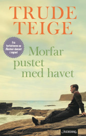 Morfar pustet med havet av Trude Teige (Ebok)