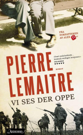 Vi ses der oppe av Pierre Lemaitre (Innbundet)