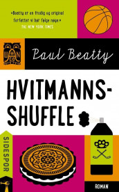 Hvitmannsshuffle av Paul Beatty (Heftet)