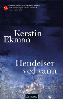 Hendelser ved vann av Kerstin Ekman (Heftet)