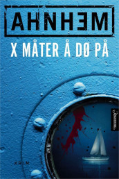 X måter å dø på av Stefan Ahnhem (Ebok)
