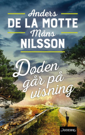 Døden går på visning av Anders De la Motte og Måns Nilsson (Ebok)