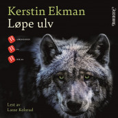 Løpe ulv av Kerstin Ekman (Nedlastbar lydbok)
