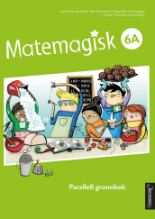 Matemagisk 6A av Annette Hessen Bjerke, Andreas Hernvald, Tom-Erik Kroknes, Gunnar Kryger, Hans Persson, Olaug Ellen Lona Svingen og Lena Zetterquist (Fleksibind)