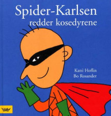 Spider-Karlsen redder kosedyrene av Katti Hoflin (Innbundet)