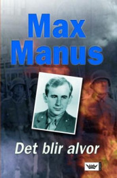 Det blir alvor av Max Manus (Ukjent)