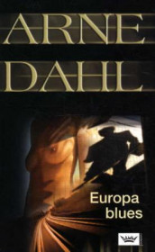 Europa Blues av Arne Dahl (Innbundet)
