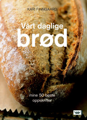 Vårt daglige brød av Kari Finngaard (Innbundet)