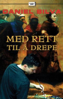 Med rett til å drepe av Daniel Silva (Heftet)