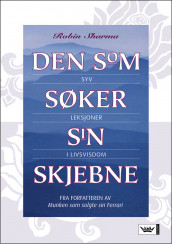 Den som søker sin skjebne av Robin S. Sharma (Innbundet)