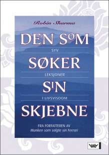 Den som søker sin skjebne av Robin S. Sharma (Innbundet)