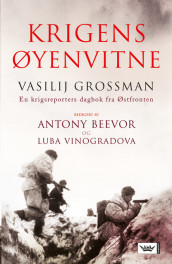 Krigens øyenvitne av Antony Beevor og Vasilij Grossman (Innbundet)
