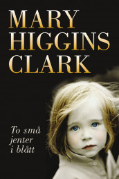 To små jenter i blått av Mary Higgins Clark (Innbundet)