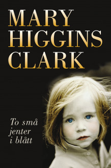 To små jenter i blått av Mary Higgins Clark (Innbundet)