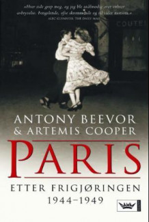 Paris etter frigjøringen av Antony Beevor og Artemis Cooper (Heftet)