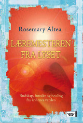 Læremesteren fra lyset av Rosemary Altea (Innbundet)