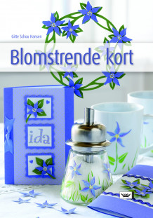 Blomstrende kort - og andre kreative ideer av Gitte Schou Hansen (Innbundet)