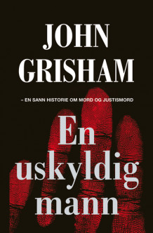 En uskyldig mann av John Grisham (Innbundet)