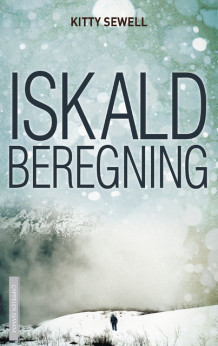 Iskald beregning av Kitty Sewell (Innbundet)