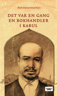 Det var en gang en bokhandler i Kabul av Shah Muhammad Rais (Innbundet)