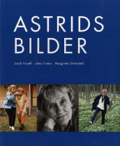 Astrids bilder av Johan Erséus, Astrid Lindgren og Margareta Strömstedt (Innbundet)