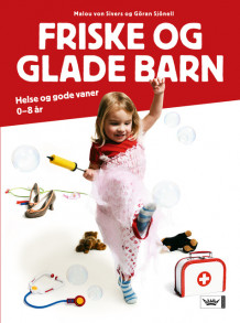 Friske og glade barn av Malou von Sivers og Göran Sjönell (Innbundet)