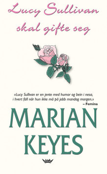 Lucy Sullivan skal gifte seg av Marian Keyes (Heftet)