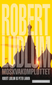 Moskvakomplottet av Robert Ludlum (Heftet)