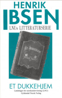 Et dukkehjem av Elisabeth Ibsen, Tove Ilsaas og Henrik Ibsen (Heftet)