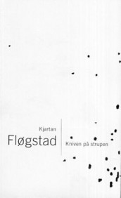Kniven på strupen av Kjartan Fløgstad (Heftet)