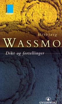 Dikt og fortellinger av Herbjørg Wassmo (Heftet)