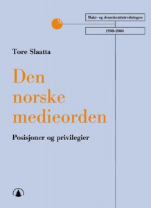 Den norske medieorden av Tore Slaatta (Heftet)