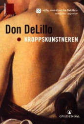 Kroppskunstneren av Don DeLillo (Heftet)