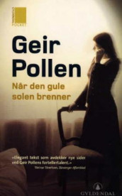 Når den gule solen brenner av Geir Pollen (Heftet)