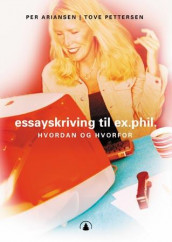 Essayskriving til ex.phil. av Per Ariansen og Tove Pettersen (Heftet)