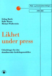 Likhet under press av Erling Barth, Karl Ove Moene og Michael Wallerstein (Heftet)