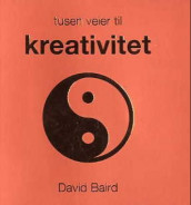 Tusen veier til kreativitet av David Baird (Heftet)